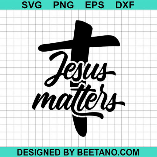 Jesus Matters Svg