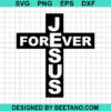 Jesus Is Forever Svg