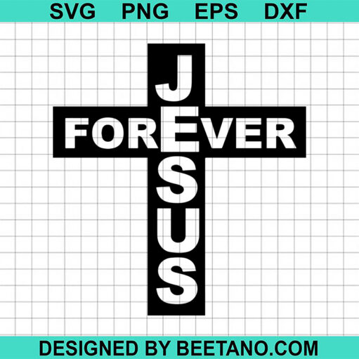 Jesus Is Forever SVG
