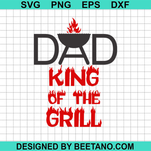 Dad King Of The Grill Svg