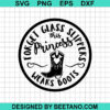 Forget Glass Slippers Svg
