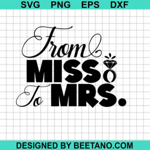 From Miss To Mrs SVG, Miss To Mrs SVG, Wedding Decorations SVG