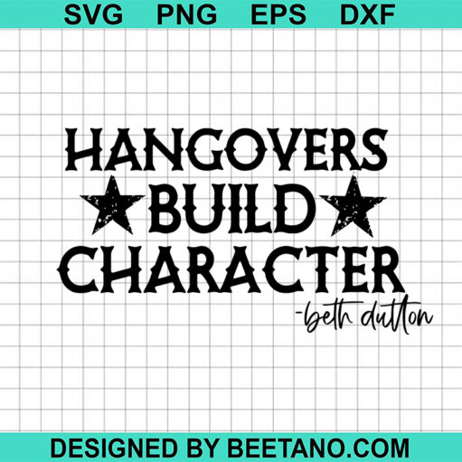 Hangovers Build Character Svg