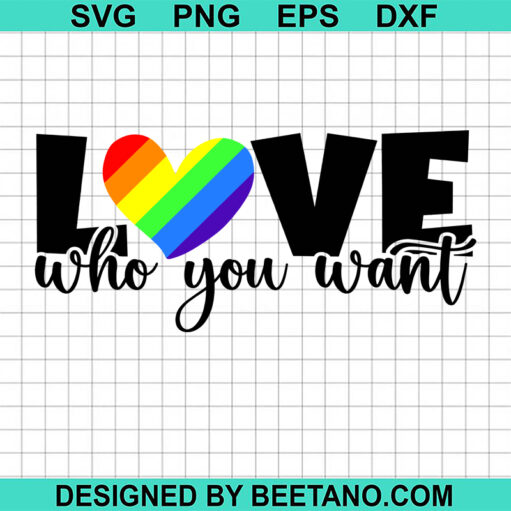 Love Who You Want SVG