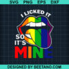 I Licked It So It'S Mine Svg