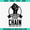 Breaking Every Chain 1865 Svg
