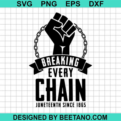 Breaking Every Chain 1865 Svg