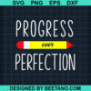 Progress Over Perfection Svg