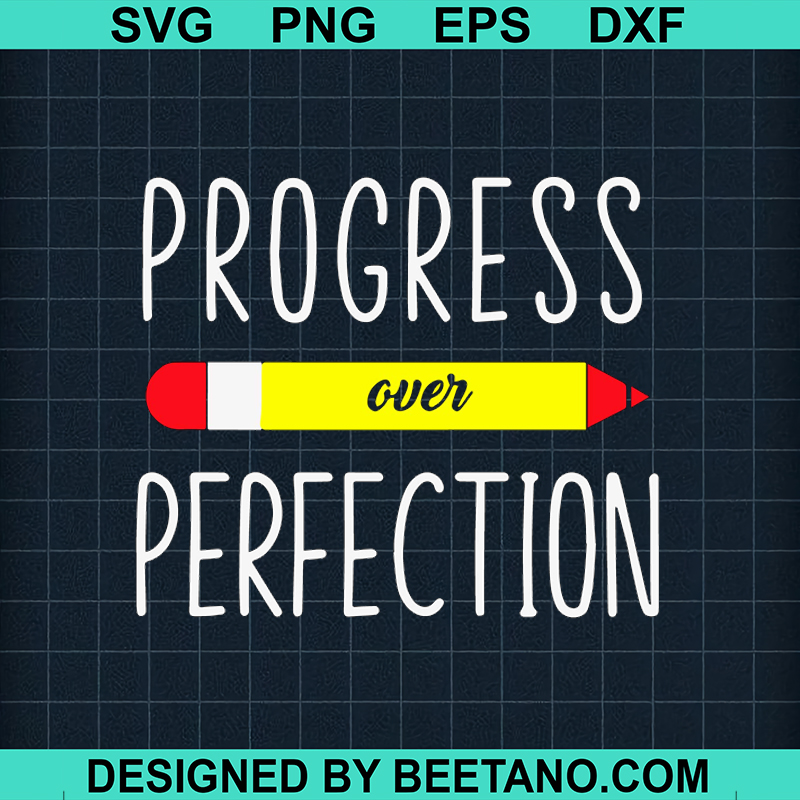 Progress Over Perfection SVG, Back To School SVG, Teach SVG