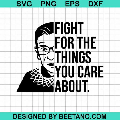 Fight For The Things You Care About Svg