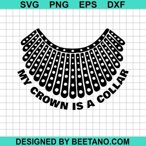 My Crown Is A Collar Svg