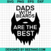 Dads With Beards Are The Best Svg