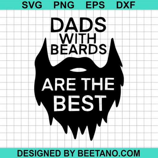 Dads With Beards Are The Best Svg