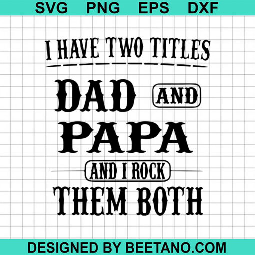 Two Titles Dad And Papa Svg