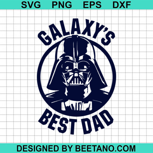 Galaxy's Best Dad SVG
