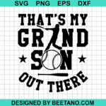 That's My Grandson Out There SVG, Baseball SVG, Baseball Grandson SVG