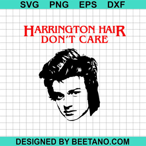 Harrington Hair Don'T Care Svg
