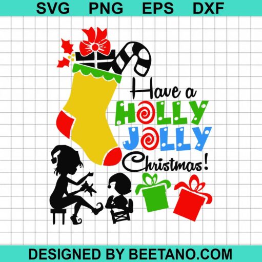 Have A Holly Jolly Christmas Svg