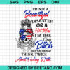 I'M A Crazy Bitch That You Should Think Twice Svg