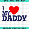 I Love My Daddy Svg
