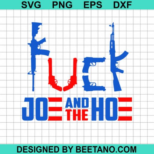 Fuck Joe And The Hoe Gun Svg