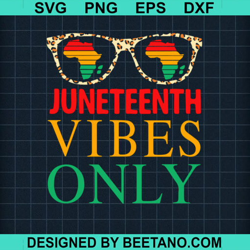 Juneteenth Vibes Only Svg