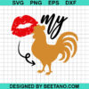 Kiss My Rooster Cock Svg