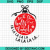 Deck The Halls And Not Your Family Svg