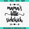 Mama'S Little Sidekick Svg