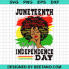 Juneteenth Is My Independence Day Svg