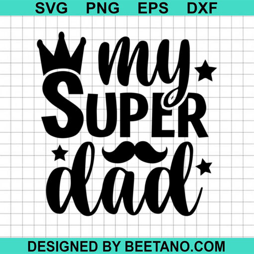 My Super Dad Svg