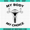 My Body My Choice Uterus Svg