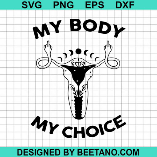 My Body My Choice Uterus Svg