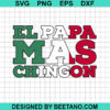 El Papa Mas Chingon Father'S Day Svg
