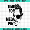 Time For A Mega Pint Svg