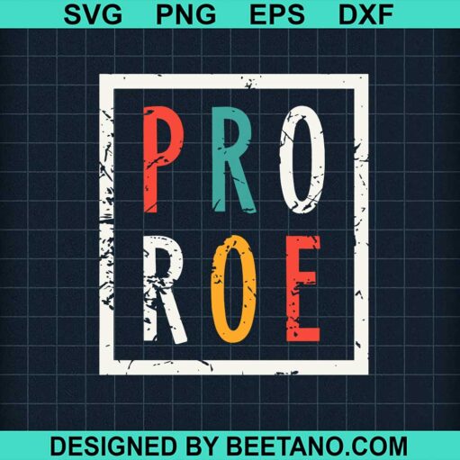 Pro Roe Pro Choice Svg