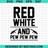 Red White And Pew Pew Svg