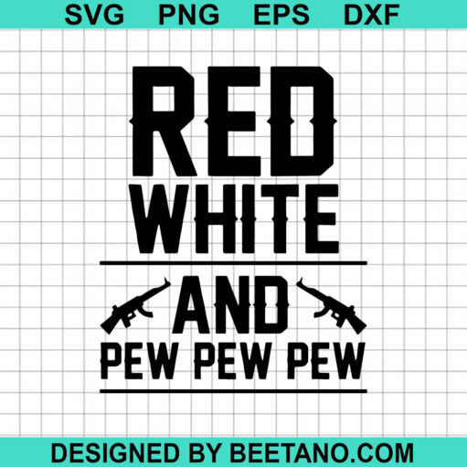 Red White And Pew Pew Svg