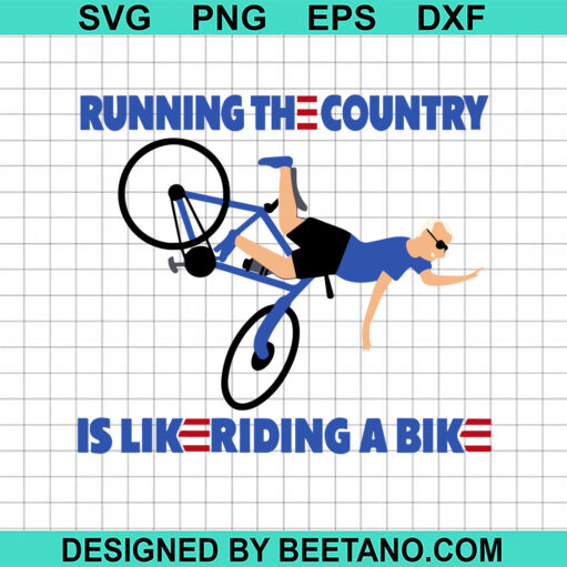 Running The Country Is Like Riding A Bike SVG