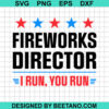 Fireworks Director I Run You Run Svg