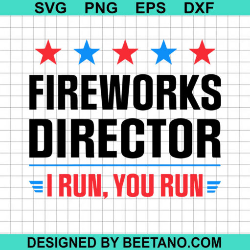 Fireworks Director I Run You Run SVG
