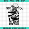 See You In Your Dreams Svg