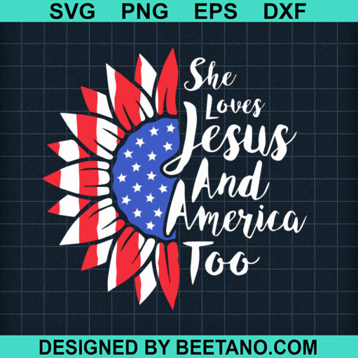 She Love Jesus And American Too SVG