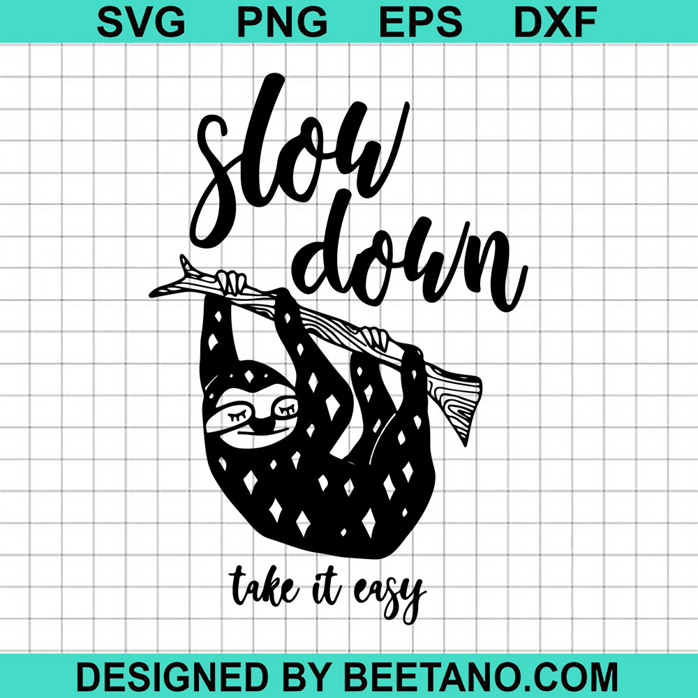 Slow Down Take It Easy SVG, Sloth SVG, Spirit Animal SVG