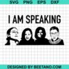 I Am Speaking Svg