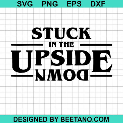 Stuck In The Upside Down Svg
