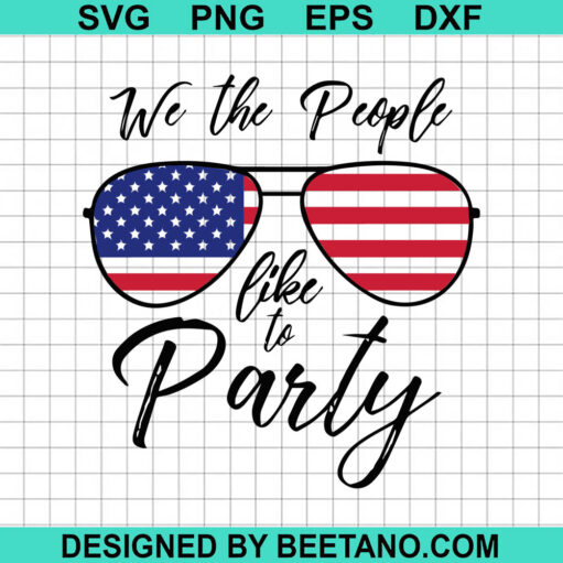 We The People Like To Party Svg