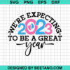 We'Re Expecting To Be A Great Year 2023 Svg