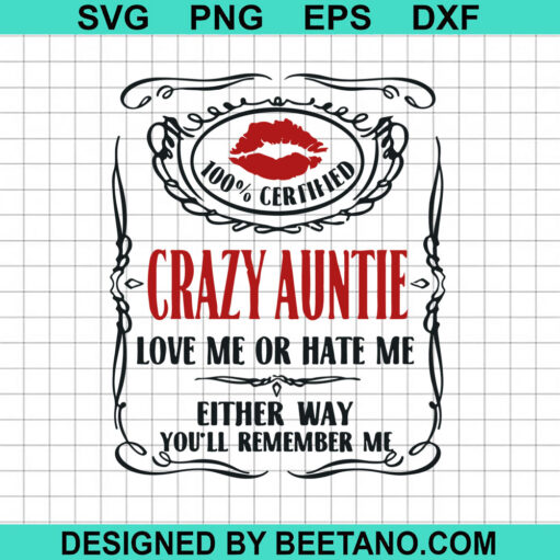 Crazy Auntie Love Me Or Hate Me Svg