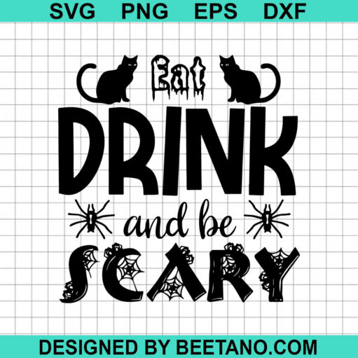Eat Drink And Be Scary SVG